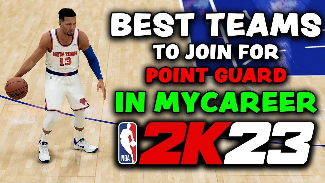 What Nba Teams Need a Point Guard 2K23